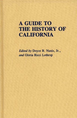 A Guide To The History Of California