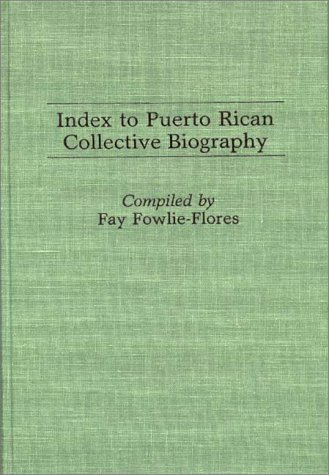 Index To Puerto Rican Collective Biography