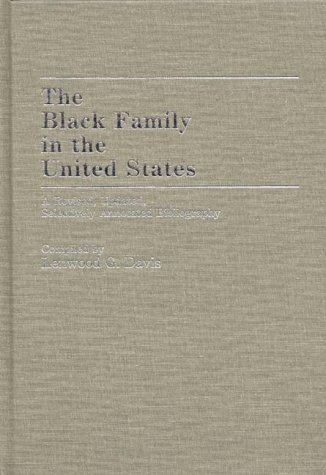 The Black Family In The United States: A Revised, Updated, Selectively Annotated Bibliography