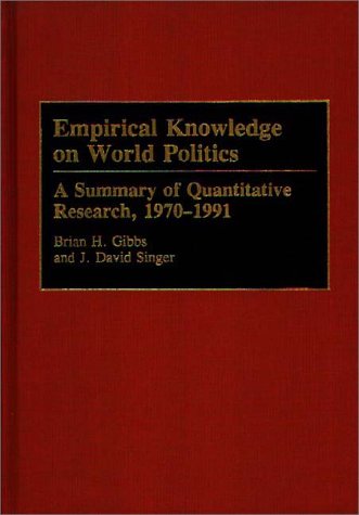 Empirical Knowledge On World Politics: A Summary Of Quantitative Research, 1970-1991