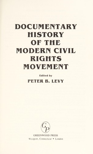 Documentary history of the modern civil rights movement
