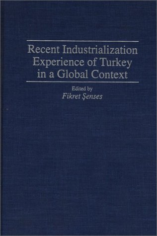 Recent Industrialization Experience Of Turkey In A Global Context: