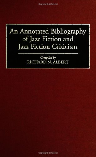 An Annotated Bibliography Of Jazz Fiction And Jazz Fiction Criticism