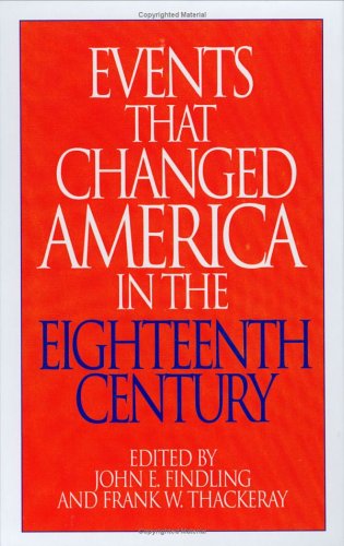 Events that changed America in the eighteenth century