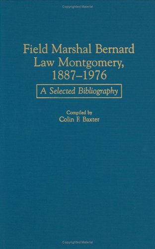Field Marshal Bernard Law Montgomery, 1887-1976