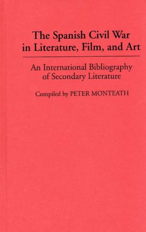 The Spanish Civil War in Literature, Film, and Art