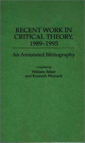 Recent Work In Critical Theory, 1989-1995: An Annotated Bibliography