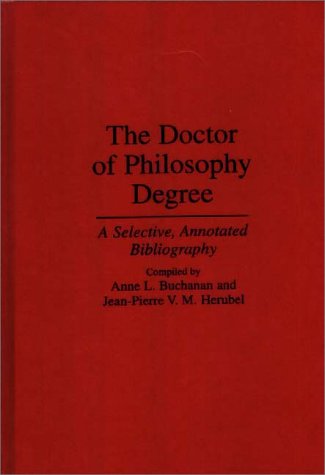 The Doctor Of Philosophy Degree: A Selective, Annotated Bibliography