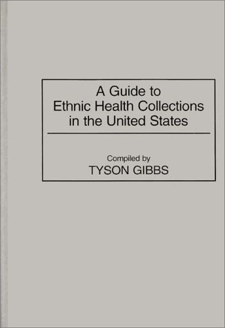 A Guide to Ethnic Health Collections in the United States