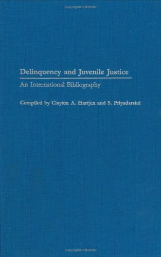 Delinquency And Juvenile Justice: An International Bibliography