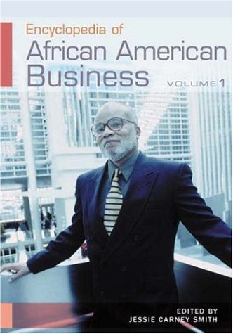 Encyclopedia of African American Business 2 volumes