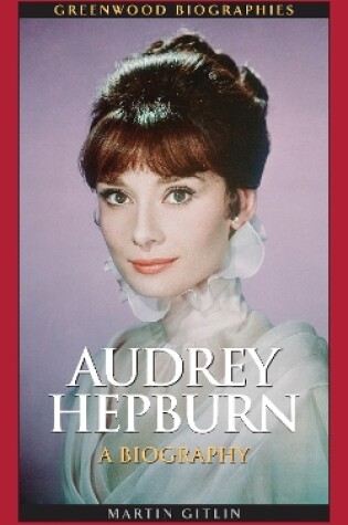 Audrey Hepburn : A Biography