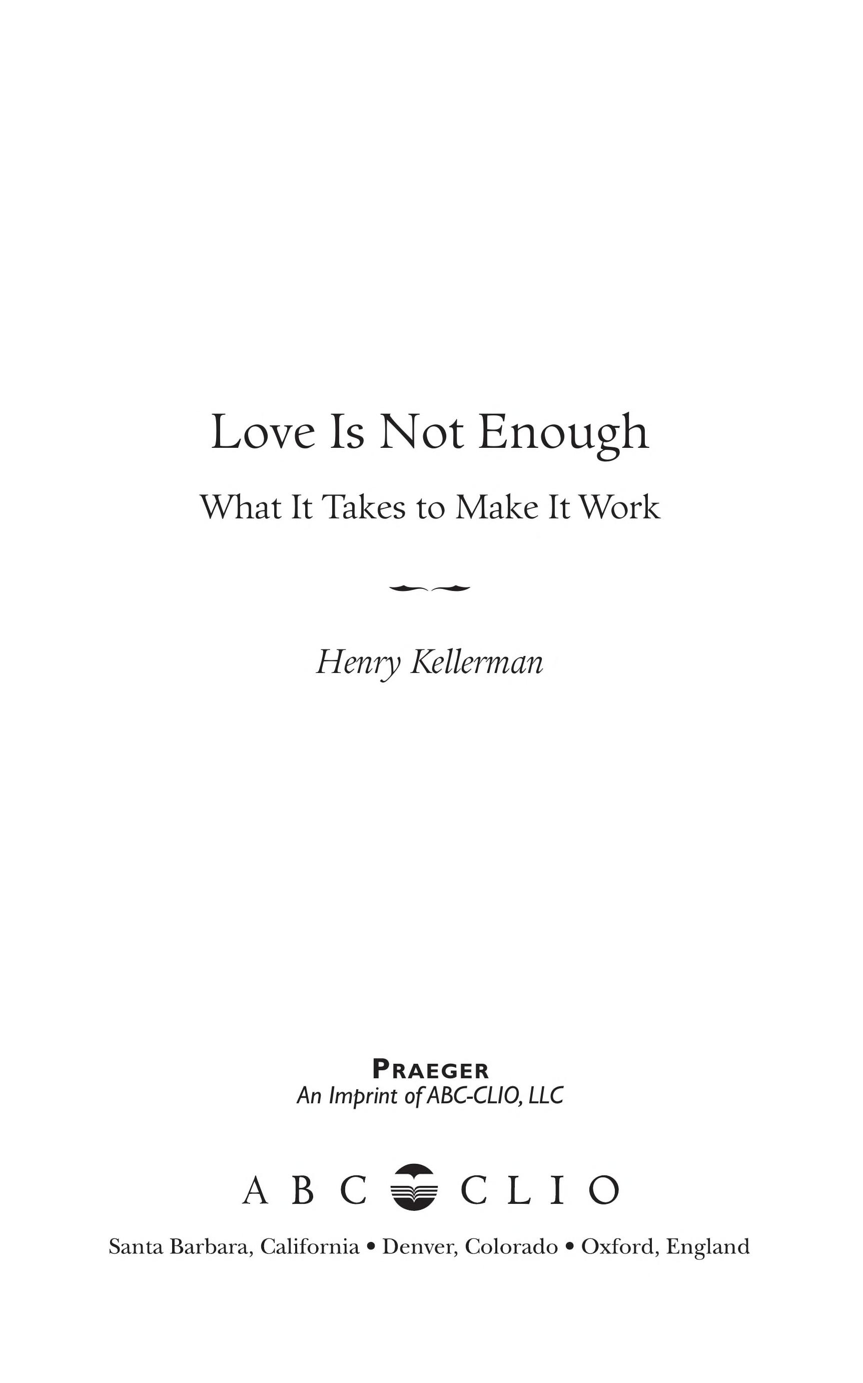 Love Is Not Enough: What It Takes To Make It Work