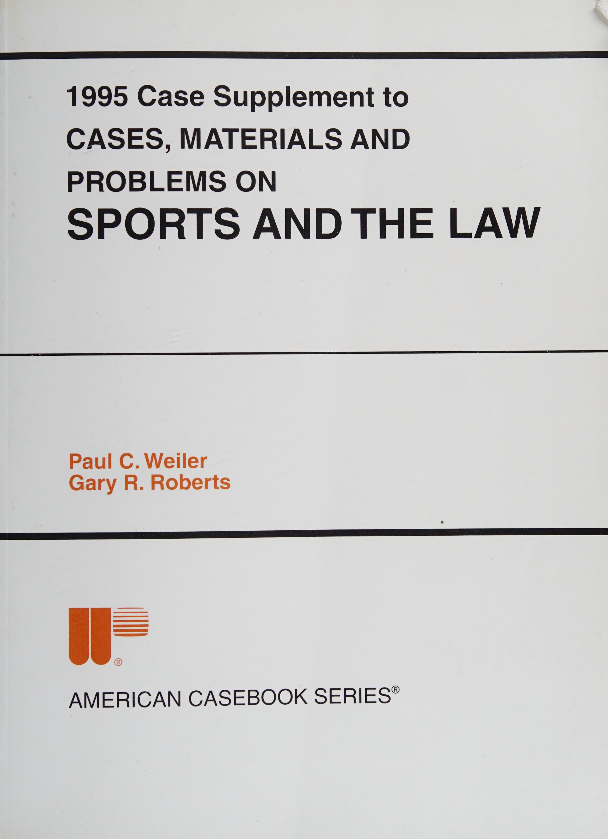 Sports And The Law: 1995 CASE SUPPLEMENT