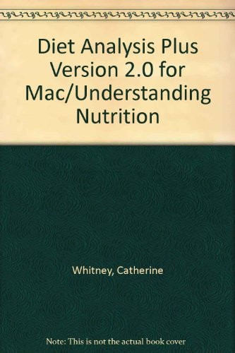 Diet Analysis Plus Version 2.0 for Mac Understanding Nutrition