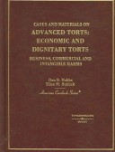 Cases and Materials on Advanced Torts: Economic and Dignitary Torts: Business, Commercial, and Intangible Harms