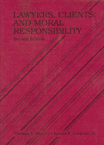 Lawyers, Clients And Moral Responsibility, 2d