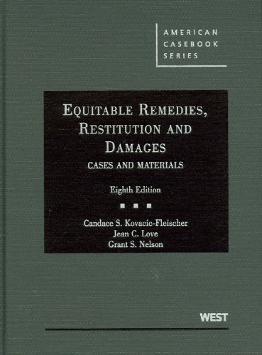Equitable Remedies, Restitution And Damages, Cases And Materials, 8th