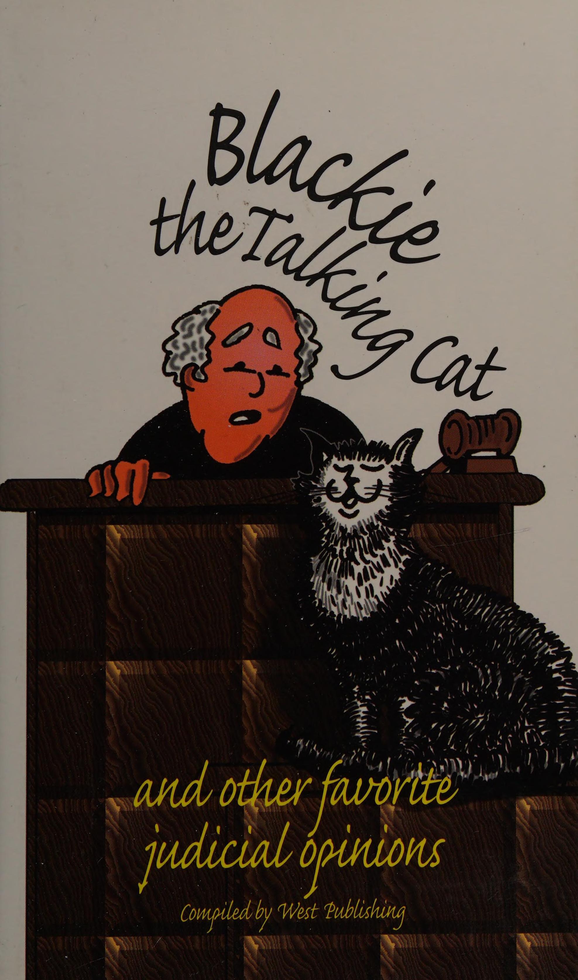 Blackie The Talking Cat: And Other Favorite Judicial Opinions