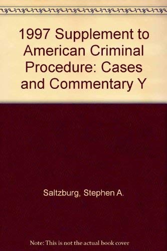 1997 Supplement to American Criminal Procedure: Cases and Commentary Y