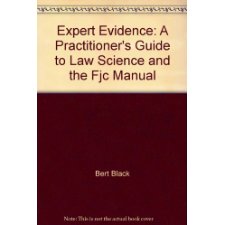 Expert Evidence: A Practitioner'S Guide To Law, Science, And The Fjc Manual