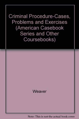 Criminal Procedure-Cases, Problems and Exercises