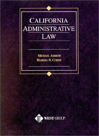 Asimow And Cohen'S California Administrative Law