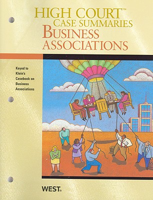 High Court Case Summaries on Business Associations, Keyed to Klein