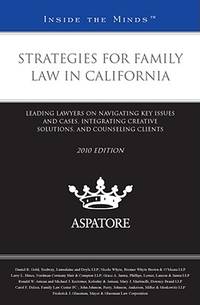 Strategies for Family Law in California, 2010 Ed