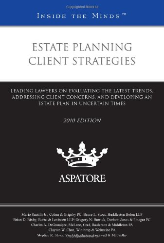 Estate Planning Client Strategies, 2010 Ed