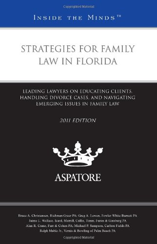 Strategies for Family Law in Florida, 2011 Ed