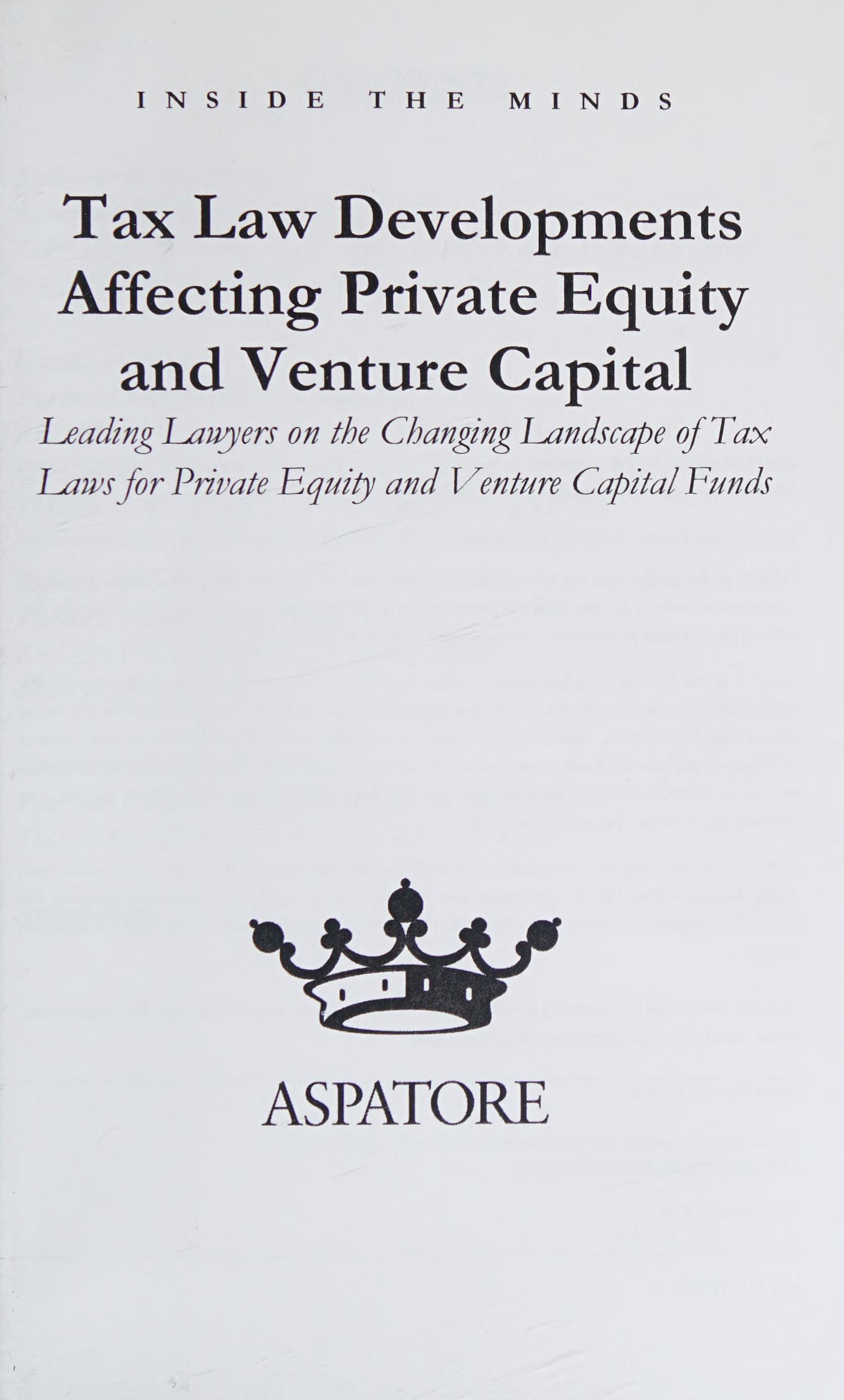 Tax Law Developments Affecting Private Equity And Venture Capital: Leading Lawyers On The Changing Landscape Of Tax Laws For Private Equity And Venture Capital Funds
