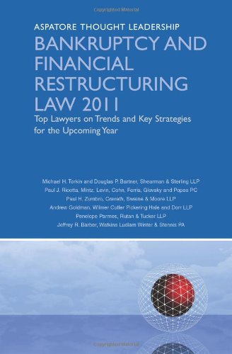 Bankruptcy And Financial Restructuring Law 2011: Top Lawyers On Trends And Key Strategies For The Upcoming Year