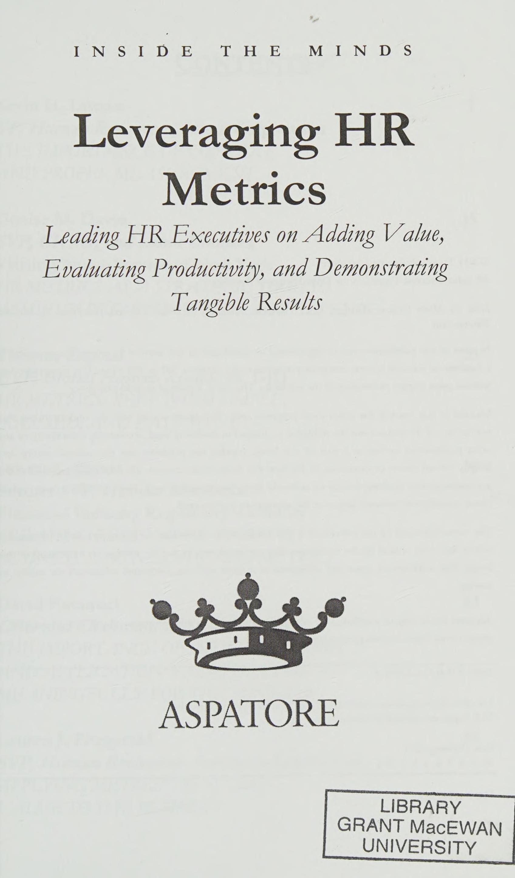 Leveraging Hr Metrics: Leading Hr Executives On Adding Value, Evaluating Productivity, And Demonstrating Tangible Results