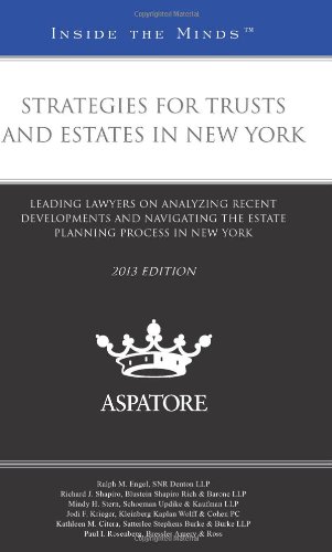 Strategies For Trusts And Estates In New York, 2013 Ed.