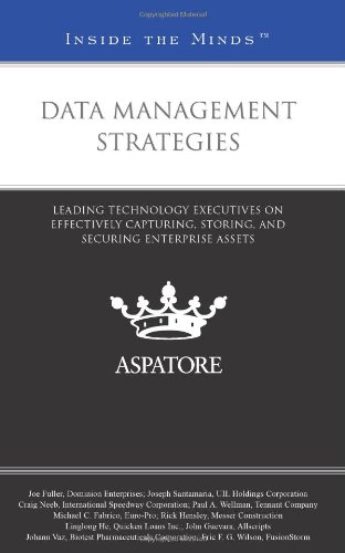 Data Management Strategies: Leading Technology Executives On Effectively Capturing, Storing, And Securing Enterprise Assets