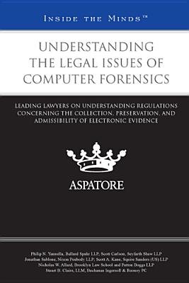 Understanding the Legal Issues of Computer Forensics