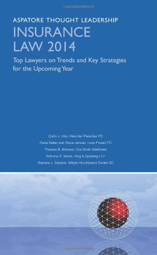 Insurance Law 2014: Top Lawyers On Trends And Key Strategies For The Upcoming Year