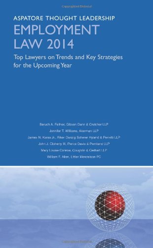 Employment Law 2014: Top Lawyers On Trends And Key Strategies For The Upcoming Year
