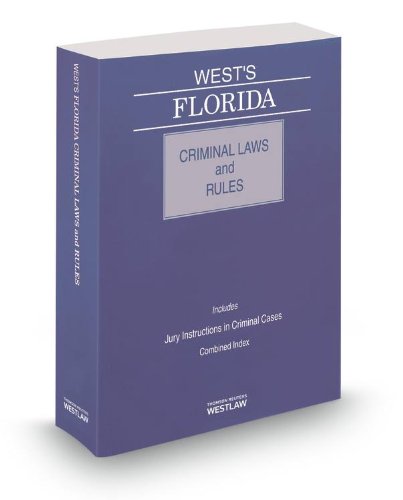 West's Florida Criminal Laws and Rules, 2014 Ed