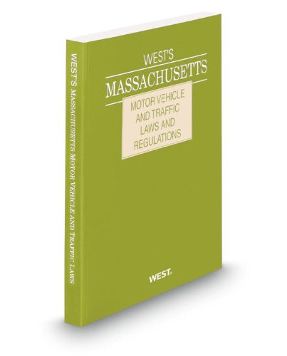 West's Massachusetts Motor Vehicle and Traffic Laws and Regulations, 2013 Ed