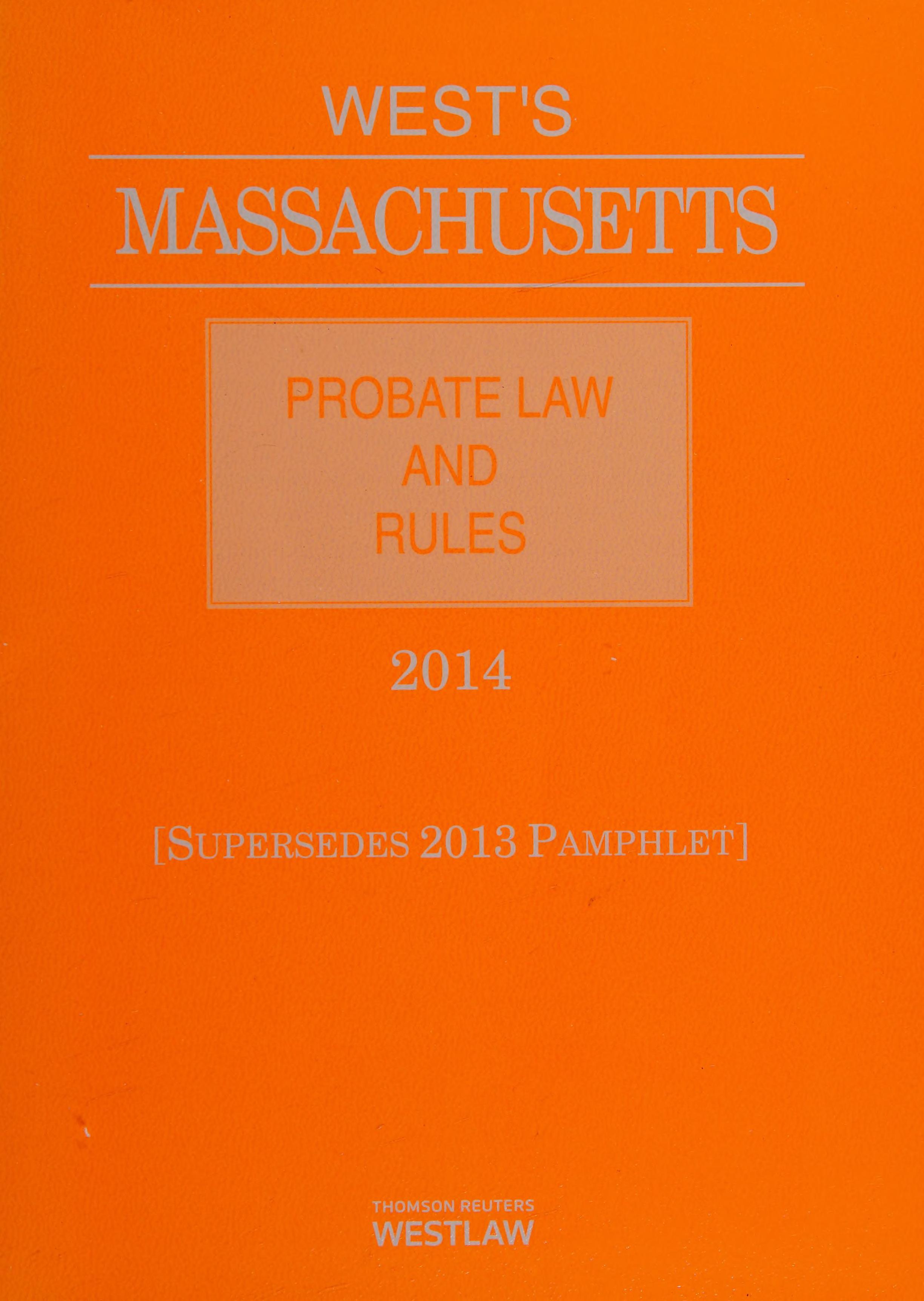 West's Massachusetts Probate Law and Rules 2014