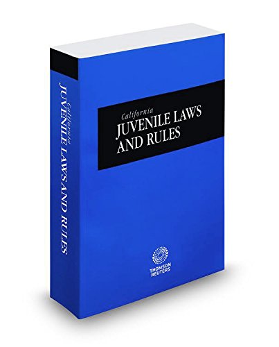California Juvenile Laws and Rules, 2015 Ed