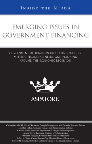 Emerging Issues In Government Financing: Government Officials On Regulating Budgets, Meeting Financing Needs, And Planning Around The Economic Recession