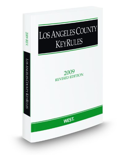 Los Angeles County KeyRules, 2009 Revised Ed.