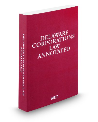 Delaware Corporations Law Annotated, 2011 Ed