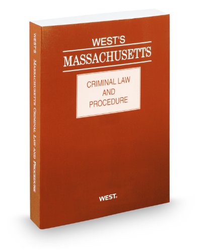 West's Massachusetts Criminal Law & Procedure, 2011 Ed