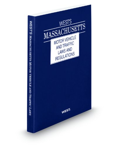 West's Massachusetts Motor Vehicle and Traffic Laws and Regulations, 2011 Ed