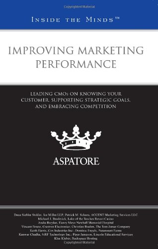 Improving Marketing Performance: Leading Cmos On Knowing Your Customer, Supporting Strategic Goals, And Embracing Competition