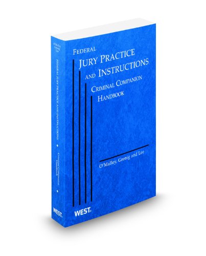 Federal Jury Practice and Instructions Criminal Companion Handbook, 2010 Ed
